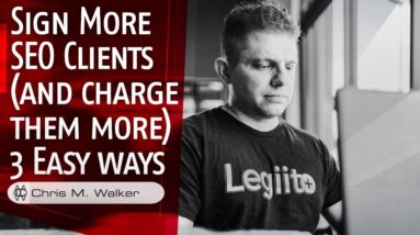 3 Easy Ways To Get SEO Clients And Charge Them More