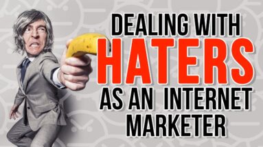 Dealing With Haters As An Internet Marketer