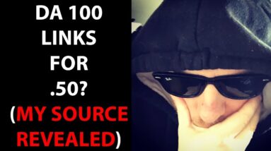 How To Get DA 100 Links For .50 Or Less (My Source Revealed)