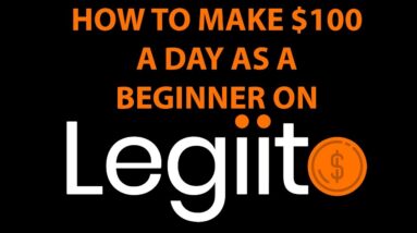 How To Make $100 A Day As A Beginner On Legiit