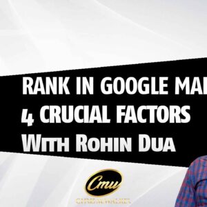 How To Rank In Google Maps: 4 Crucial Factors - With Rohin Dua