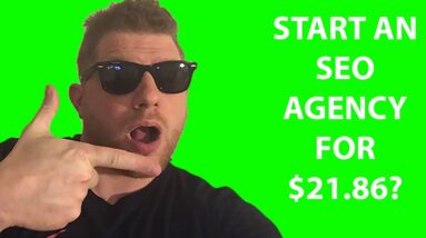 How To Start An SEO Agency For $21.86