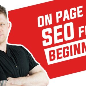 On Page SEO For Beginners 2019 | Everything You Need To Get Started