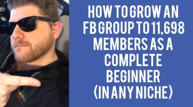 Facebook Groups | How To Grow A Facebook Group To 11,698 People As A Beginner (In any Niche)