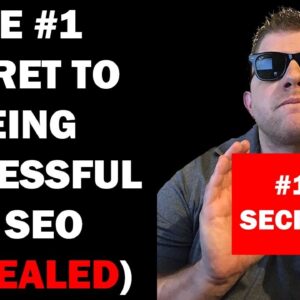 The #1 Secret To Being A Successful SEO