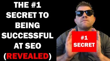 The #1 Secret To Being A Successful SEO