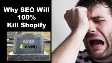 Why SEO Will 100% Kill Shopify