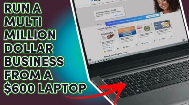 Run A Multi Million Dollar Business From A $600 Laptop?