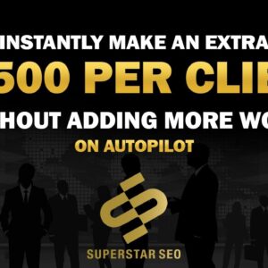 Instantly make an extra $500 per client per month with no additional work?
