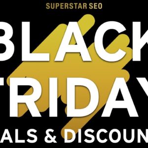 Superstar SEO Black Friday Discounts And Deals!