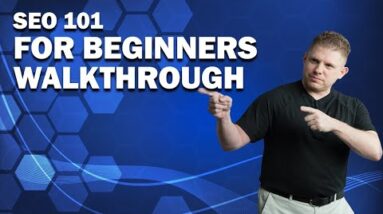 SEO 101 | SEO For Beginners | Complete SEO 101 Walkthrough