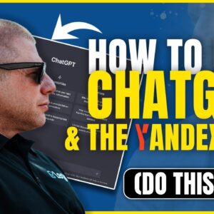 How To Use ChatGPT & The Yandex Hack With SEO