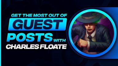 Best Guest Post Services On Legiit | Get The Most Out of Guest Posts w/ Charles Floate