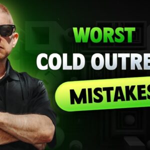 WORST ???? Cold Outreach Mistakes (And how to avoid them)