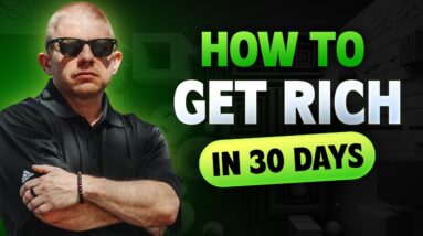 How To Get Rich In 30 Days (And Why You Won't Do It)