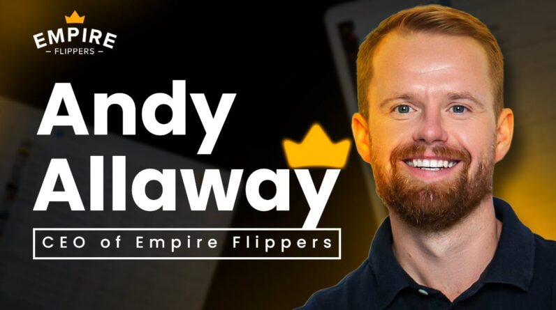 How To Sell An Online Business With Empire Flippers CEO Andy Allaway