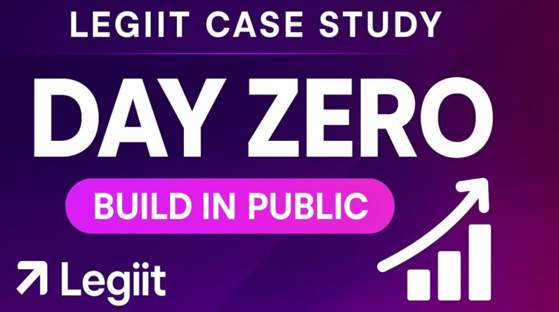 LEGIIT CASE STUDY: Day ZERO - Build In Public