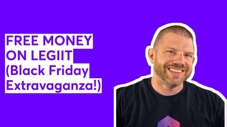FREE MONEY ON LEGIIT (Black Friday Extravaganza!)