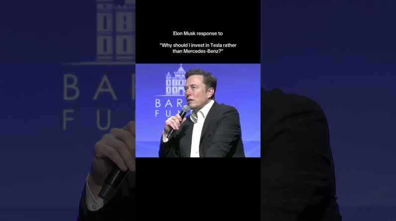 Elon responds to “Why should I invest in Tesla rather than Mercedes Benz”